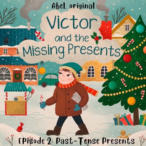 Hörbüch “Victor and the Missing Presents - Short and fun bedtime stories for kids, Season 1, Episode 2: Past-Tense Presents – Sol Harris, Josh King”