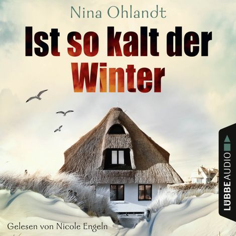 Hörbüch “Ist so kalt der Winter - John Benthien: Die Jahreszeiten-Reihe - Nordsee-Krimi Kurzgeschichte 5 (Ungekürzt) – Nina Ohlandt”