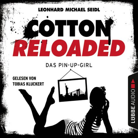 Hörbüch “Jerry Cotton, Cotton Reloaded, Folge 31: Das Pin-up-Girl – Leonhard Michael Seidl”