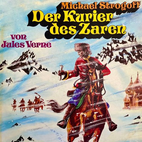 Hörbüch “Michael Strogoff - Der Kurier des Zaren – Jules Verne, Rolf C. Bohn”