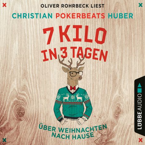 Hörbüch “7 Kilo in 3 Tagen - Über Weihnachten nach Hause (Ungekürzt) – Christian Pokerbeats Huber”