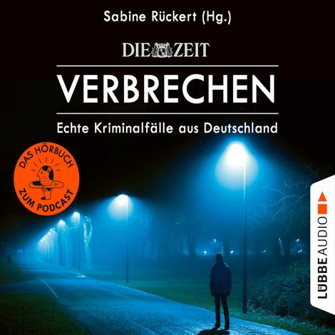Hörbüch “ZEIT Verbrechen, Vol. 1: Echte Kriminalfälle aus Deutschland (Ungekürzt) – Sabine Rückert”
