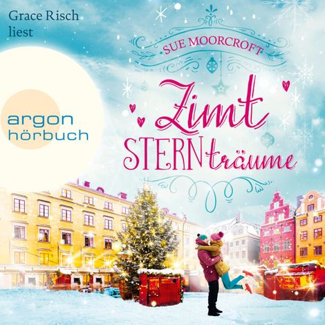 Hörbüch “Zimtsternträume - Die WinterWeihnachtsZauber-Reihe, Band 5 (Ungekürzte Lesung) – Sue Moorcroft”