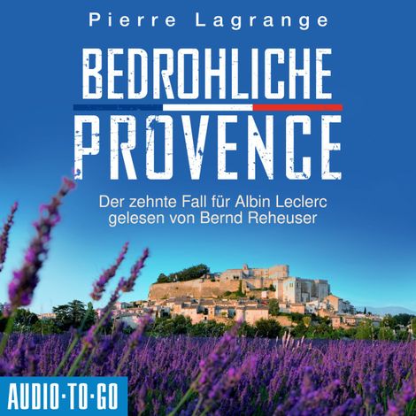 Hörbüch “Bedrohliche Provence - Ein Fall für Commissaire Leclerc - Der zehnte Fall für Albin Leclerc, Band 10 (ungekürzt) – Pierre Lagrange”