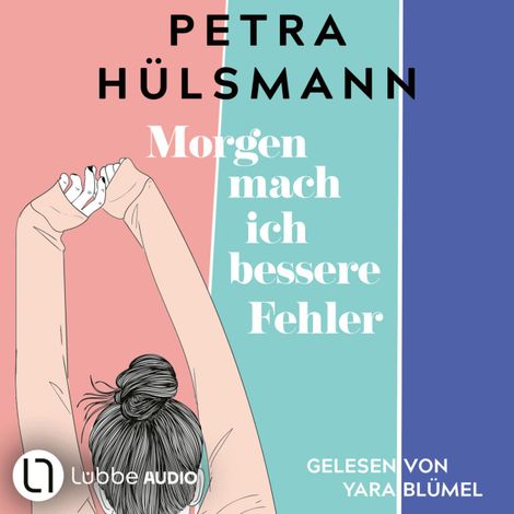 Hörbüch “Morgen mach ich bessere Fehler (Gekürzt) – Petra Hülsmann”