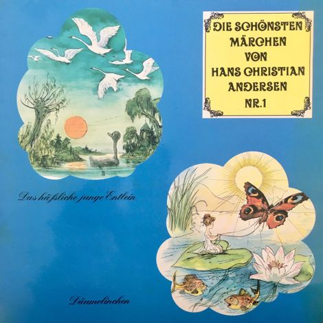 Hörbüch “Die schönsten Märchen von Hans Christian Andersen, Folge 1: Das häßliche junge Entlein / Däumelinchen – Hans Christian Andersen, Ingeborg Walther”