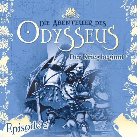 Hörbüch “Die Abenteuer des Odysseus, Folge 2: Der Krieg beginnt – Jürgen Knop”