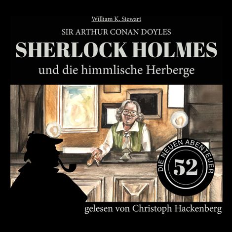 Hörbüch «Sherlock Holmes und die himmlische Herberge - Die neuen Abenteuer, Folge 52 (Ungekürzt) – William K. Stewart, Sir Arthur Conan Doyle»