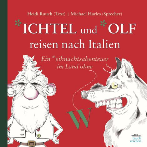 Hörbüch “Ichtel und Olf reisen nach Italien - Ein *eihnachtsabenteuer (ungekürzt) – Heidi Rauch”
