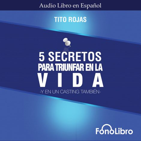 Hörbüch “5 Secretos para Triunfar en la Vida (abreviado) – Tito Rojas”
