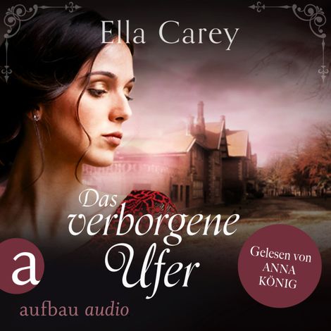 Hörbüch “Das verborgene Ufer - Ein ergreifendes Familiengeheimnis - Schatten der Vergangenheit, Band 4 (Ungekürzt) – Ella Carey”