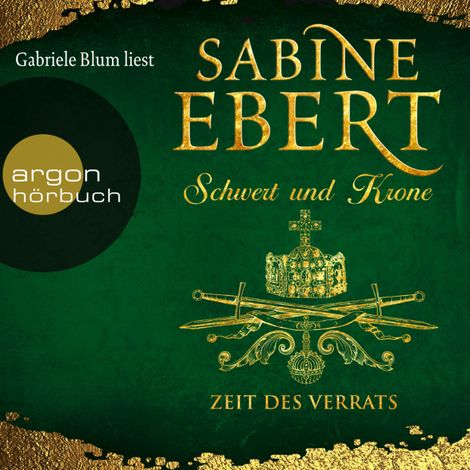 Hörbüch “Schwert und Krone - Zeit des Verrats - Das Barbarossa-Epos, Band 3 (Ungekürzte Lesung) – Sabine Ebert”