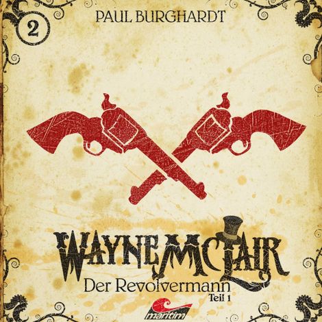 Hörbüch “Wayne McLair, Folge 1: Der Revolvermann, Pt. 1 – Paul Burghardt”