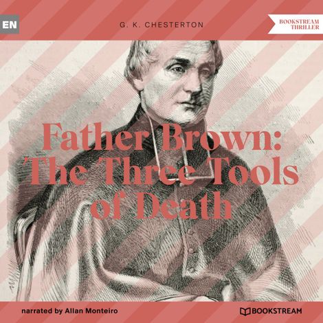 Hörbüch “Father Brown: The Three Tools of Death (Unabridged) – G. K. Chesterton”