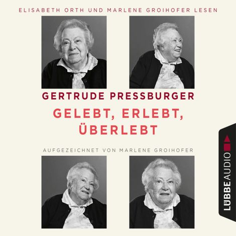 Hörbüch “Gelebt, erlebt, überlebt (Ungekürzt) – Gertrude Pressburger, Marlene Groihofer”