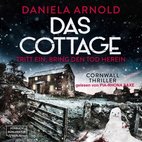 Hörbüch “Das Cottage - Tritt ein, bring den Tod herein (ungekürzt) – Daniela Arnold”