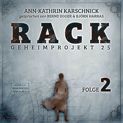 Hörbüch “Rack - Geheimprojekt 25, Folge 2 (ungekürzt) – Ann-Kathrin Karschnick”
