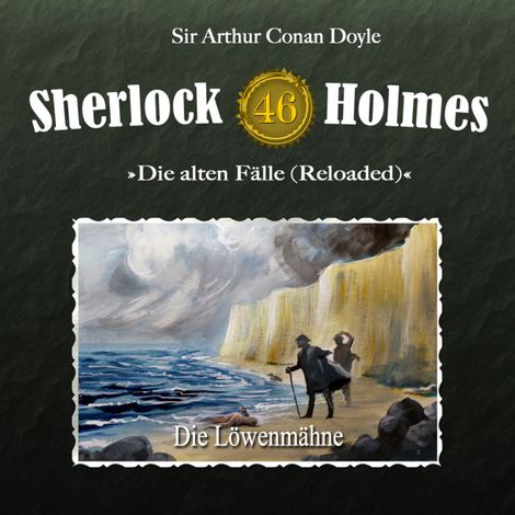 Hörbüch “Sherlock Holmes, Die alten Fälle (Reloaded), Fall 46: Die Löwenmähne – Arthur Conan Doyle”