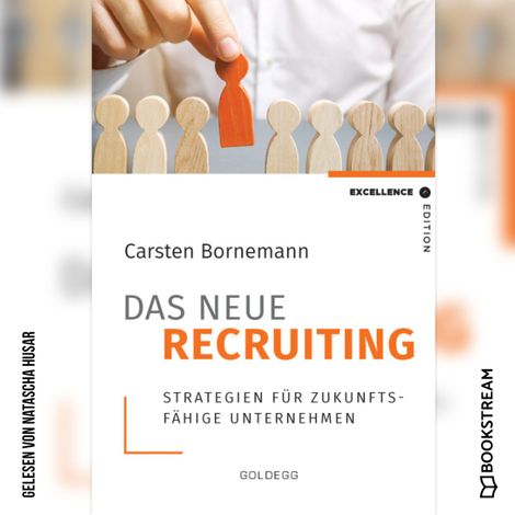 Hörbüch “Das neue Recruiting - Strategien für zukunftsfähige Unternehmen (Ungekürzt) – Carsten Bornemann”