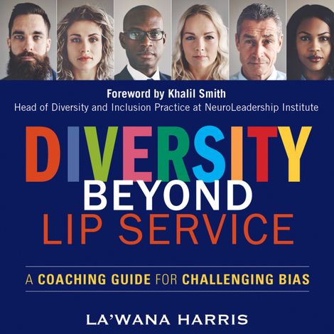 Hörbüch “Diversity Beyond Lip Service - A Coaching Guide for Challenging Bias (Unabridged) – La'Wana Harris”