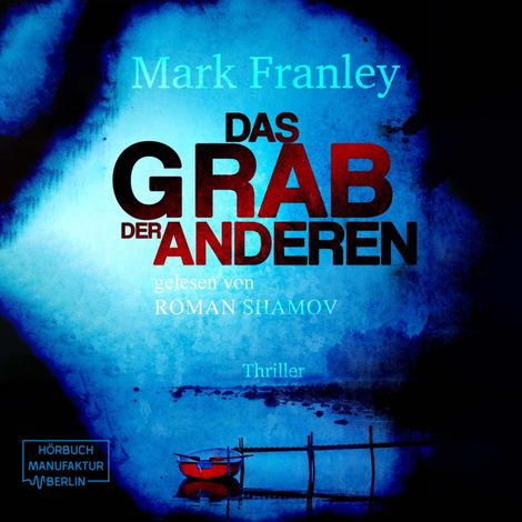 Hörbüch “Das Grab der Anderen (ungekürzt) – Mark Franley”