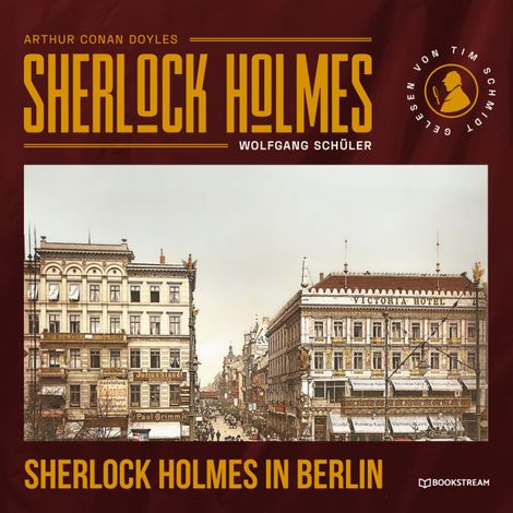Hörbüch “Sherlock Holmes in Berlin (Ungekürzt) – Wolfgang Schüler, Arthur Conan Doyle”