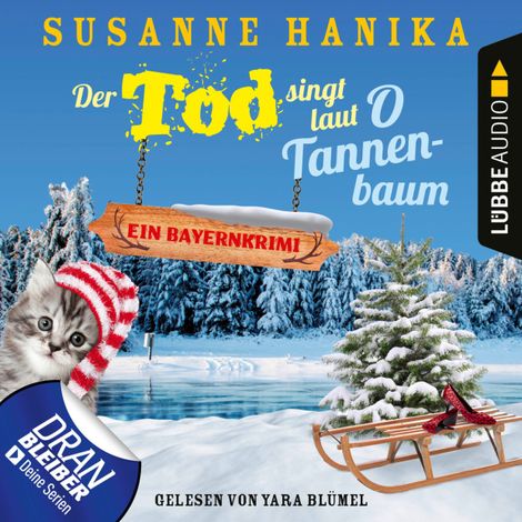 Hörbüch “Der Tod singt laut O Tannenbaum - Ein Bayernkrimi - Sofia und die Hirschgrund-Morde, Teil 11 (Ungekürzt) – Susanne Hanika”