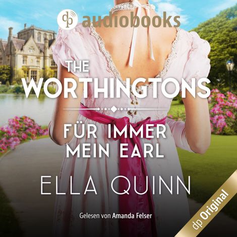 Hörbüch “Für immer mein Earl - The Worthingtons, Band 5 (Ungekürzt) – Ella Quinn”