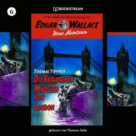 Hörbüch “Die verlorenen Mädchen von London - Edgar Wallace - Neue Abenteuer, Band 6 (Ungekürzt) – Edgar Wallace, Thomas Tippner”