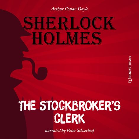 Hörbüch “The Stockbroker's Clerk (Unabridged) – Sir Arthur Conan Doyle”