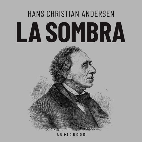 Hörbüch “La sombra (Completo) – Hans Christian Andersen”