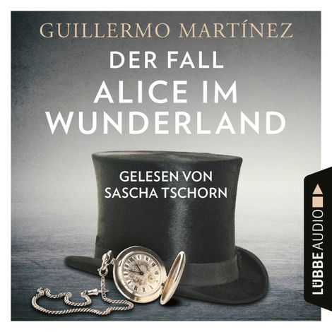 Hörbüch “Der Fall Alice im Wunderland (Ungekürzt) – Guillermo Martínez”