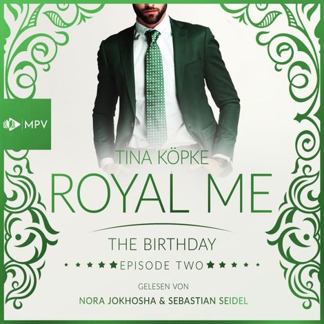 Hörbüch “The Birthday - Royal Me, Episode 2 (ungekürzt) – Tina Köpke”