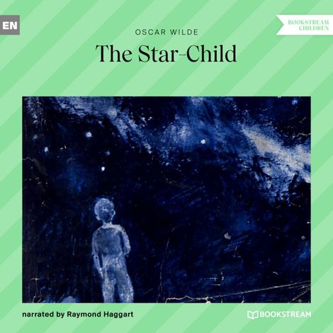 Hörbüch “The Star-Child (Unabridged) – Oscar Wilde”