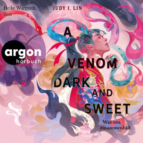Hörbüch “A Venom Dark and Sweet - Was uns zusammenhält - Das Buch der Tee-Magie, Band 2 (Ungekürzte Lesung) – Judy I. Lin”