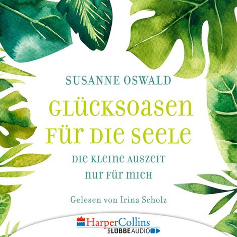 Hörbüch “Glücksoasen - Die kleine Auszeit nur für mich (Ungekürzt) – Susanne Oswald”