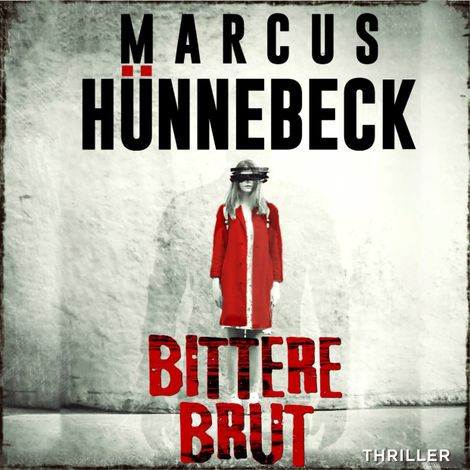 Hörbüch “Bittere Brut - Drosten und Sommer, Band 15 (ungekürzt) – Marcus Hünnebeck”
