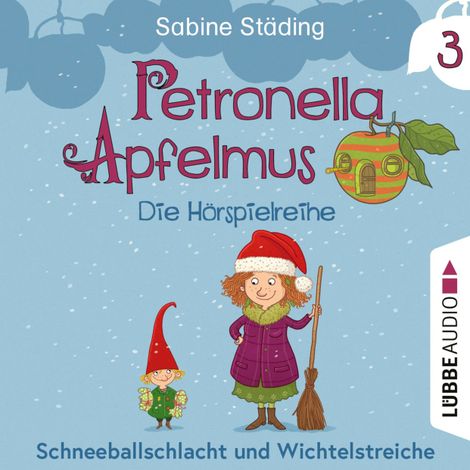 Hörbüch “Petronella Apfelmus - Die Hörspielreihe, Teil 3: Schneeballschlacht und Wichtelstreiche – Sabine Städing”