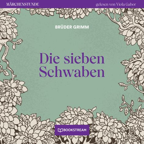 Hörbüch “Die sieben Schwaben - Märchenstunde, Folge 146 (Ungekürzt) – Brüder Grimm”