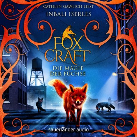 Hörbüch “Foxcraft - Die Magie der Füchse (Ungekürzt) – Inbali Iserles”