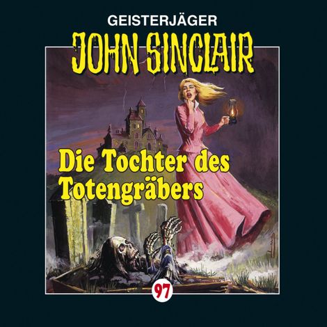 Hörbüch “John Sinclair, Folge 97: Die Tochter des Totengräbers – Jason Dark”