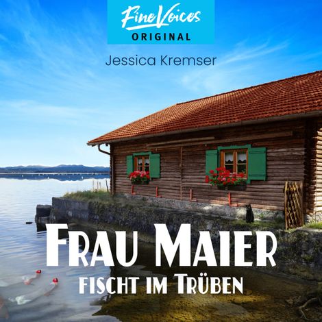 Hörbüch “Frau Maier fischt im Trüben - Chiemgau-Krimi, Band 1 (ungekürzt) – Jessica Kremser”