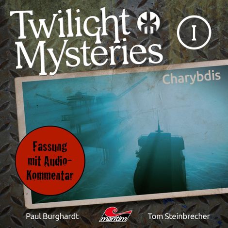 Hörbüch “Twilight Mysteries, Die neuen Folgen, Folge 1: Charybdis (Fassung mit Audio-Kommentar) – Erik Albrodt, Paul Burghardt, Tom Steinbrecher”