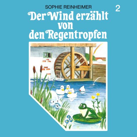 Hörbüch “Der Wind erzählt, Folge 2: Der Wind erzählt von den Regentropfen – Sophie Reinheimer”