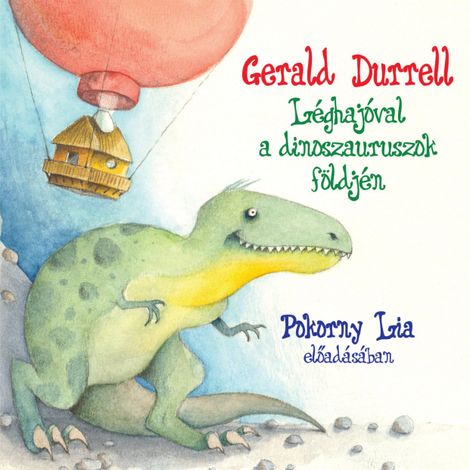 Hörbüch “Léghajóval a dinoszauruszok földjén (teljes) – Gerald Durrell”