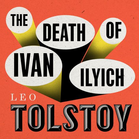 Hörbüch “The Death of Ivan Ilyich (Unabridged) – Leo Tolstoy”