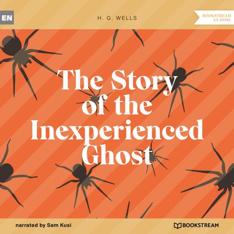 Hörbüch “The Story of the Inexperienced Ghost (Unabridged) – H. G. Wells”