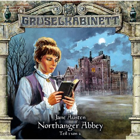 Hörbüch “Gruselkabinett, Folge 40: Northanger Abbey (Folge 1 von 2) – Jane Austen”