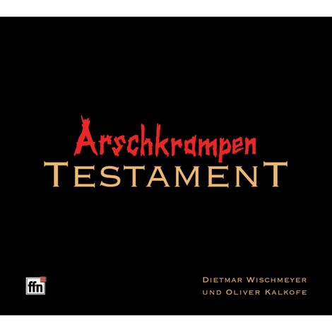 Hörbüch “Testament – Die Arschkrampen, Dietmar Wischmeyer, Oliver Kalkofe”