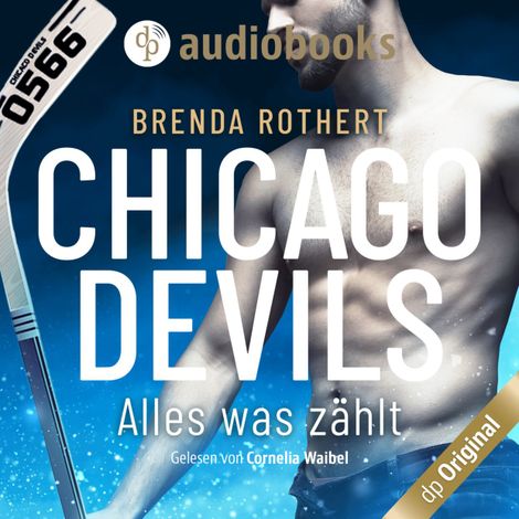 Hörbüch “Alles, was zählt - Chicago Devils, Band 2 (Ungekürzt) – Brenda Rothert”